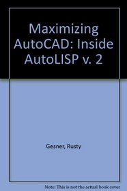 Maximizing AutoCAD: Inside AutoLISP