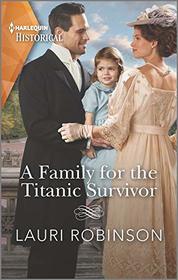 A Family for the Titanic Survivor (Harlequin Historical, No 1554)