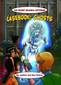 Casebook: Ghosts and Poltergeists (Top-Secret Graphica: the Terminal Diner Mysteries)