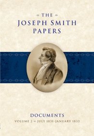 The Joseph Smith Papers, Documents, Vol. 2: July 1831 - January 1833