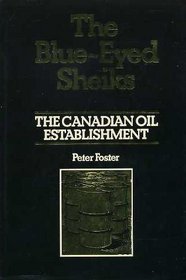 The blue-eyed sheiks: The Canadian oil establishment