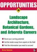 Opportunities in Landscape Architecture, botanical Gardens and  Arboreta Careers (Opportunities in)