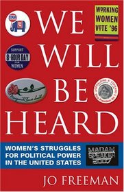 We Will Be Heard: Women's Struggles for Political Power in the United States