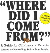 Where Did I Come From?: A Guide for Children and Parents : African-American Edition