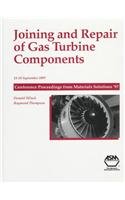 Joining and Repair of Gas Turbine Components: September 1997 Proceedings, Indiana Convention Center (#06633G)