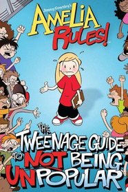 The Tweenage Guide to Not Being Unpopular (Amelia Rules)