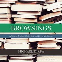 Browsings  (A Year of Reading, Collecting, and Living with Books)