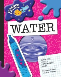 Water: Super Cool Science Experiments (Science Explorer)