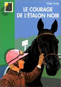 Le Courage de l'Etalon noir (The Black Stallion's Courage) (Black Stallion, Bk 12) (French Edition)