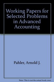 Working Papers for Selected Problems in Advanced Accounting: Concepts and Practice