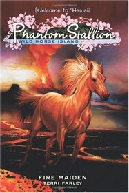 Fire Maiden (Phantom Stallion: Wild Horse Island, Bk 5)