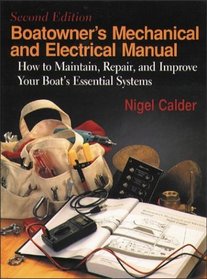 Boatowner's Mechanical  Electrical Manual: How to Maintain, Repair, and Improve Your Boat's Essential Systems