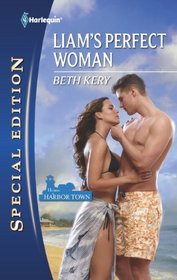 Liam's Perfect Woman (Home to Harbor Town, Bk 2) (Harlequin Special Edition, No 2136)