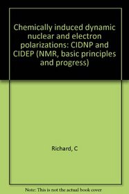 Chemically induced dynamic nuclear and electron polarizations: CIDNP and CIDEP (NMR, basic principles and progress)