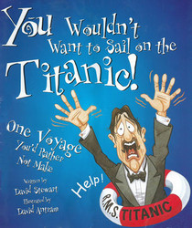 You Wouldn't Want to Sail on the Titanic!
