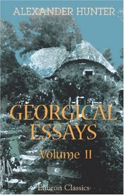 Georgical essays: Volume 2