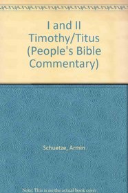 I and II Timothy/Titus (People's Bible Commentary)