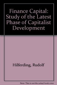 Finance capital: A study of the latest phase of capitalist development