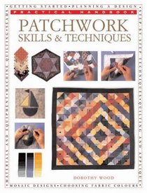 Patchwork Skills & Techniques (Practical Handbooks (Lorenz))