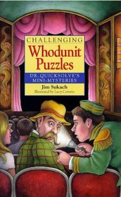 Challenging Whodunit Puzzles: Dr. Quicksolve's Mini Mysteries (Challenging Whodunit Puzzles)