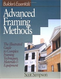 Advanced Framing Methods: Builders Essentials (Means Builder's Essentials)