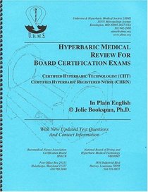 Hyperbaric Medical Review For Board Certification Exams: Certified Hyperbaric Technologist (CHT) and Certified Hyperbaric Registered Nurse (CHRN)