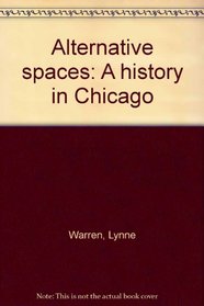 Alternative spaces: A history in Chicago