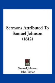 Sermons Attributed To Samuel Johnson (1812)