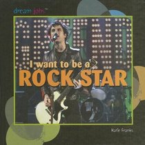 I Want to Be a Rock Star (Dream Jobs)