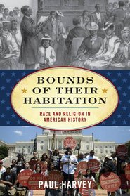 Bounds of Their Habitation: Race and Religion in American History (American Ways Series)