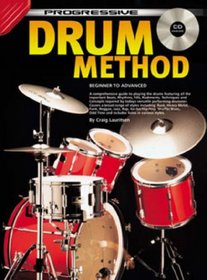 DRUM METHOD BK/CD: FROM BEGINNER TO ADVANCED STUDENT (Progressive)