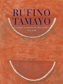 Rufino Tamayo: Catalogue Raisonne: Grafica - Prints 1925-1991 (Artes Visuales Turner)