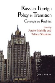 Russian Foreign Policy in Transition: Concepts and Realities