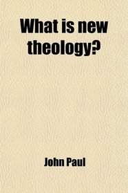What is new theology?