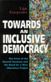 Towards an Inclusive Democracy: The Crisis of the Growth Economy and the Need for a New Liberatory Project (Global Issues (London, England).)