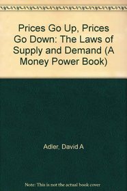 Prices Go Up, Prices Go Down: The Laws of Supply and Demand (Money Power)