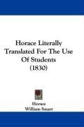 Horace Literally Translated For The Use Of Students (1830)