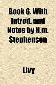 Book 6. With Introd. and Notes by H.m. Stephenson
