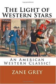 The Light of Western Stars: An American Western Classic!