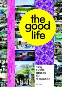 The Good Life: New Public Spaces for Recreation