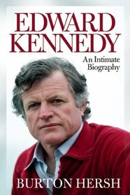 Edward Kennedy: An Intimate Biography