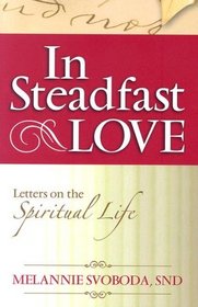 In Steadfast Love: Letters on the Spiritual Life