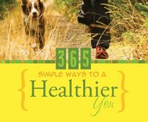 365 Simple Ways to a Healthier You (365 Perpetual Calendars)