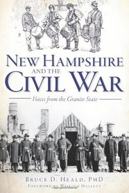 New Hampshire and the Civil War: Voices from the Granite State (The History Press)