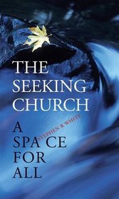 The Seeking Church: A  Space for All