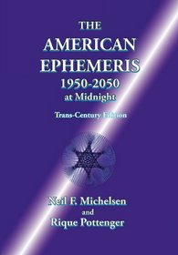 The American Ephemeris 1950-2050 at Midnight