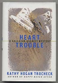 Heart Trouble (Callahan Garrity, Bk 5)