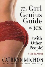 The Grrl Genius Guide to Sex (with Other People)