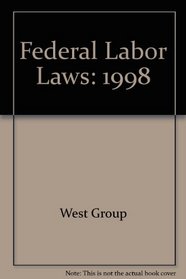 Federal Labor Laws: 1998