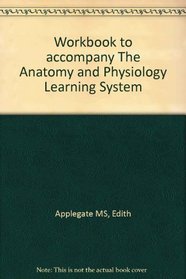 The Anatomy and Physiology Learning System Workbook